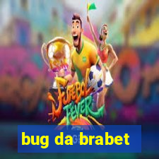 bug da brabet